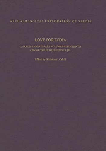 9780674031951: Love for Lydia: A Sardis Anniversary Volume Presented to Crawford H. Greenewalt, Jr.: 04 (Archaeological Exploration of Sardis Reports)