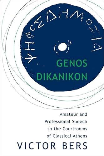 Beispielbild fr Genos Dikanikon : Amateur and Professional Speech in the Courtrooms of Classical Athens zum Verkauf von Better World Books
