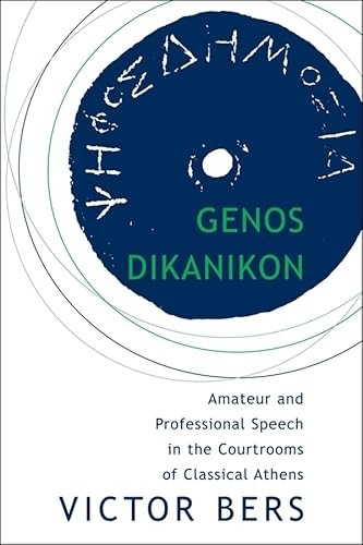 Imagen de archivo de Genos Dikanikon : Amateur and Professional Speech in the Courtrooms of Classical Athens a la venta por Better World Books