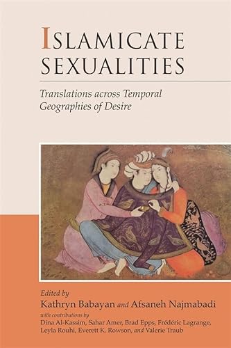 Beispielbild fr Islamicate Sexualities: Translations across Temporal Geographies of Desire (Harvard Middle Eastern Monographs) zum Verkauf von Ergodebooks