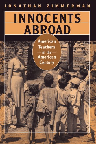 Imagen de archivo de Innocents Abroad: American Teachers in the American Century a la venta por ThriftBooks-Dallas