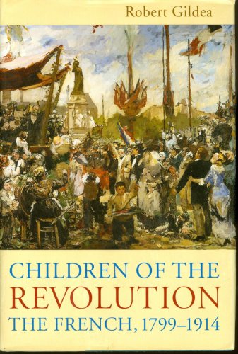 9780674032095: Children of the Revolution: The French, 1799-1914