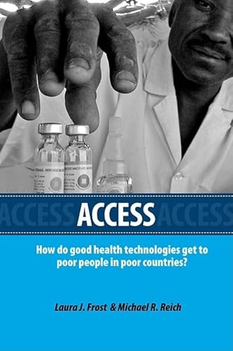 Imagen de archivo de Access : How Do Good Health Technologies Get to Poor People in Poor Countries? a la venta por Better World Books