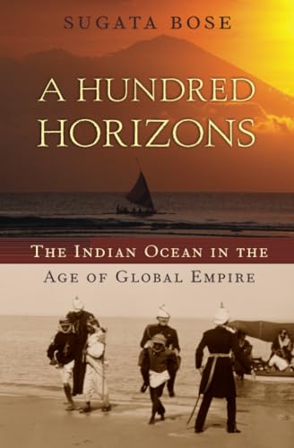 9780674032194: A Hundred Horizons: The Indian Ocean in the Age of Global Empire