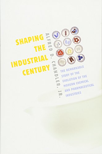 9780674032217: Shaping the Industrial Century: The Remarkable Story of the Evolution of the Modern Chemical and Pharmaceutical Industries: 46 (Harvard Studies in Business History)