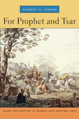 9780674032231: For Prophet and Tsar: Islam and Empire in Russia and Central Asia