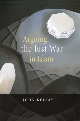 9780674032347: Arguing the Just War in Islam
