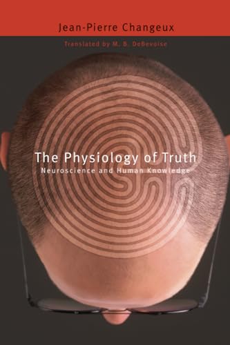 Beispielbild fr The Physiology of Truth: Neuroscience and Human Knowledge (Mind/Brain/Behavior Initiative) zum Verkauf von SecondSale