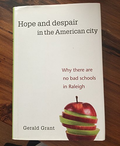 Stock image for Hope and Despair in the American City : Why There Are No Bad Schools in Raleigh for sale by Better World Books