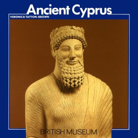 Ancient Cyprus (British Museum) (9780674033078) by Tatton-Brown, Veronica