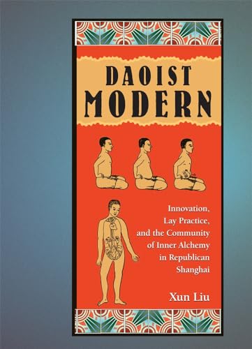 9780674033092: Daoist Modern: Innovation, Lay Practice, and the Community of Inner Alchemy in Republican Shanghai