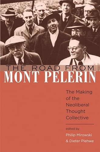 Imagen de archivo de The Road from Mont P lerin : The Making of the Neoliberal Thought Collective a la venta por Better World Books: West
