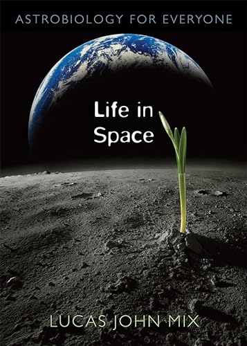 Beispielbild fr Life in Space: Astrobiology for Everyone zum Verkauf von SecondSale