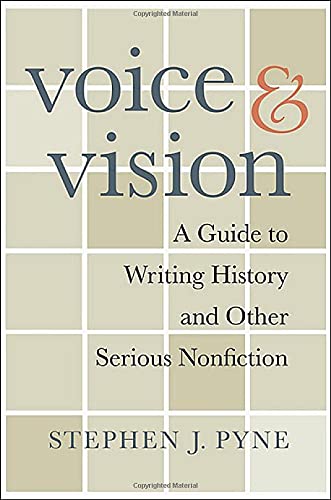 Beispielbild fr Voice and Vision : A Guide to Writing History and Other Serious Nonfiction zum Verkauf von Better World Books