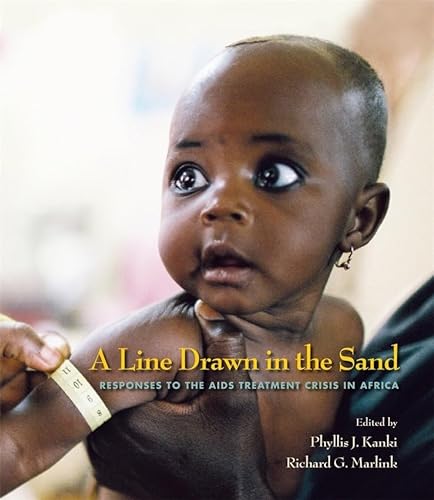 9780674033450: A Line Drawn in the Sand: Responses to the AIDS Treatment Crisis in Africa (Harvard Series on Population and Development Studies)