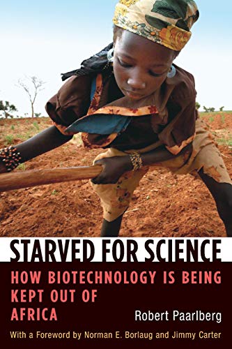Beispielbild fr Starved for Science: How Biotechnology Is Being Kept Out of Africa zum Verkauf von BooksRun