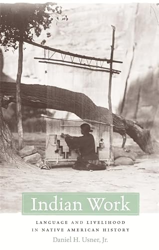 9780674033498: Indian Work: Language and Livelihood in Native American History