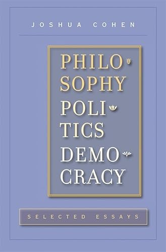 Philosophy, Politics, Democracy: Selected Essays (9780674034488) by Cohen, Joshua