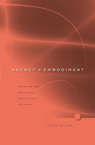 Beispielbild fr Agency and Embodiment : Performing Gestures/Producing Culture zum Verkauf von Better World Books