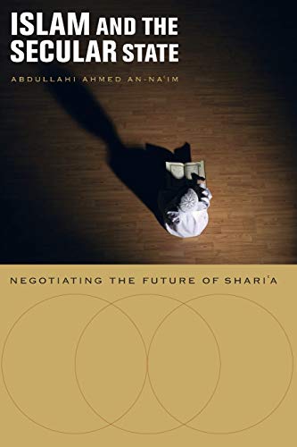 9780674034563: Islam and the Secular State: Negotiating the Future of Shari`a