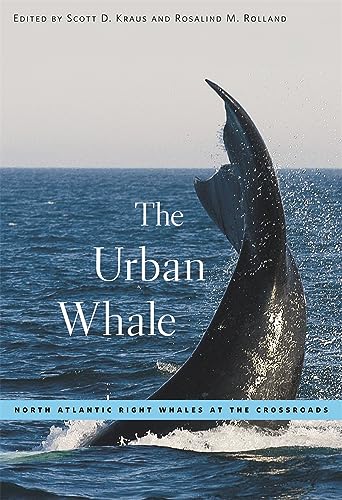 Stock image for The Urban Whale: North Atlantic Right Whales at the Crossroads for sale by Books Unplugged