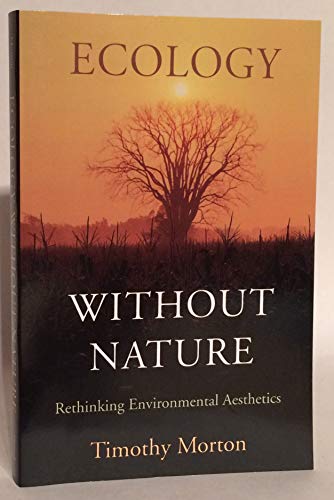 9780674034853: Ecology Without Nature: Rethinking Environmental Aesthetics