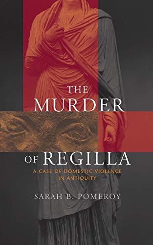 Imagen de archivo de The Murder of Regilla: A Case of Domestic Violence in Antiquity a la venta por HPB-Red