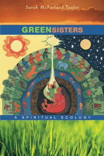 Stock image for Green Sisters: A Spiritual Ecology for sale by Gulf Coast Books