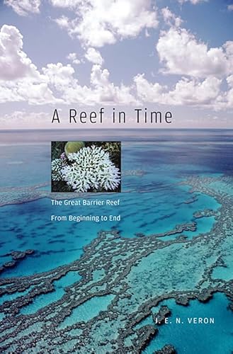 9780674034976: A Reef in Time: The Great Barrier Reef from Beginning to End
