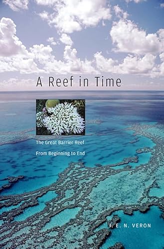 Stock image for A Reef in Time : The Great Barrier Reef from Beginning to End for sale by Better World Books