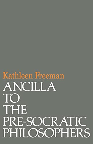 Beispielbild fr Ancilla to Pre-Socratic Philosophers: A Complete Translation of the Fragments in Diels, Fragmente der Vorsokratiker zum Verkauf von Irish Booksellers