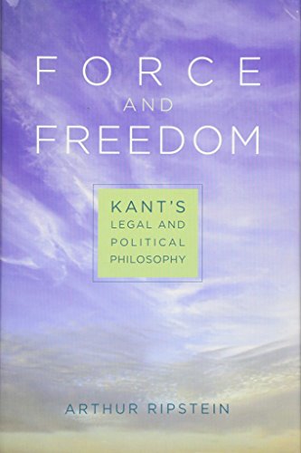 9780674035065: Force and Freedom: Kant’s Legal and Political Philosophy