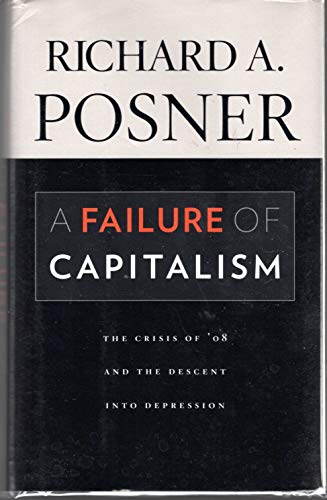 Imagen de archivo de A Failure of Capitalism: The Crisis of '08 and the Descent into Depression a la venta por SecondSale