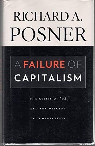 9780674035140: A Failure of Capitalism: The Crisis of '08 and the Descent into Depression