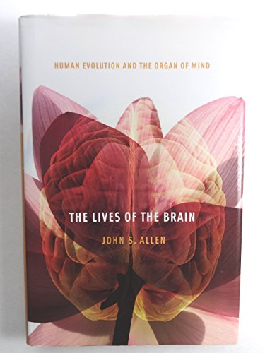 Beispielbild fr The Lives of the Brain: Human Evolution and the Organ of Mind zum Verkauf von Books From California