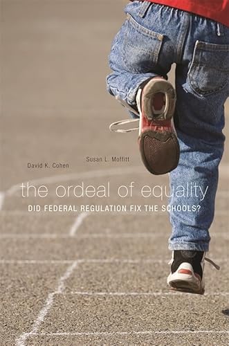 Stock image for The Ordeal of Equality : Did Federal Regulation Fix the Schools? for sale by Better World Books