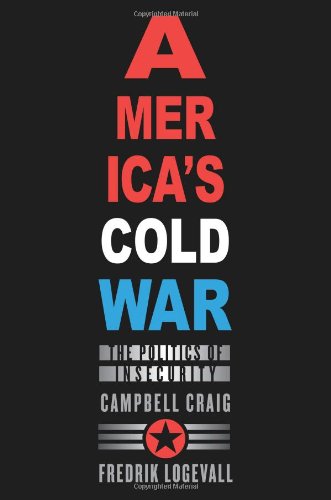 Imagen de archivo de Americas Cold War: The Politics of Insecurity a la venta por Read&Dream