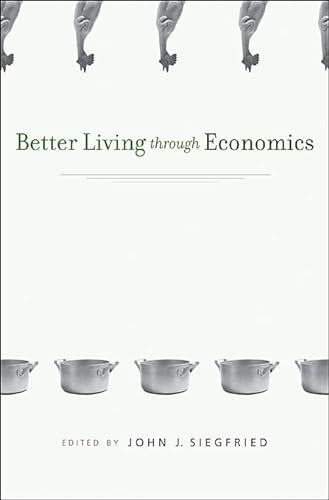 9780674036185: Better Living Through Economics