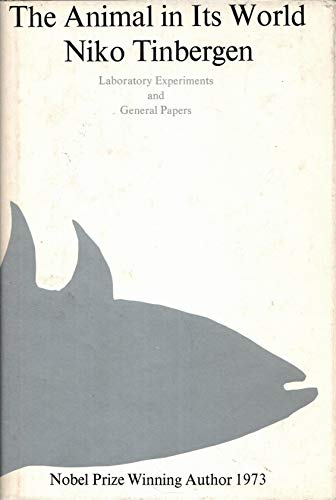 Stock image for The Animal in Its World Explorations of an Ethologist 1932-1972: Laboratory Experiments & General Papers, Vol. 2 for sale by Wonder Book