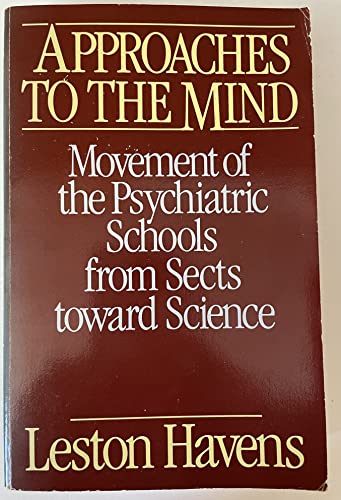 Stock image for Approaches to the Mind: Movement of the Psychiatric Schools from Sects to Science for sale by ThriftBooks-Dallas