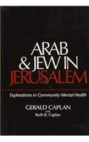 Imagen de archivo de Arab & Jew in Jerusalem: Explorations in Community Mental Health. a la venta por Bear Bookshop, John Greenberg