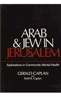 Stock image for Arab and Jew in Jerusalem : Explorations in Community Mental Health for sale by Better World Books