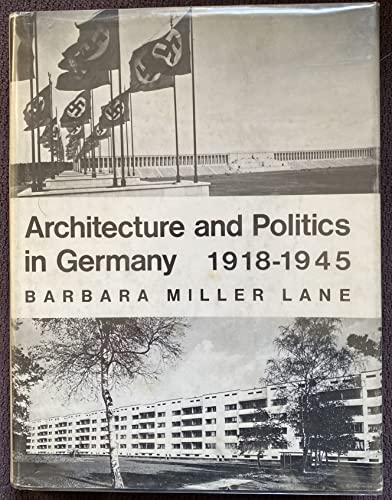 9780674043503: Lane: ∗architecture∗ & Politics In Germany 1918–19 45 (cloth)
