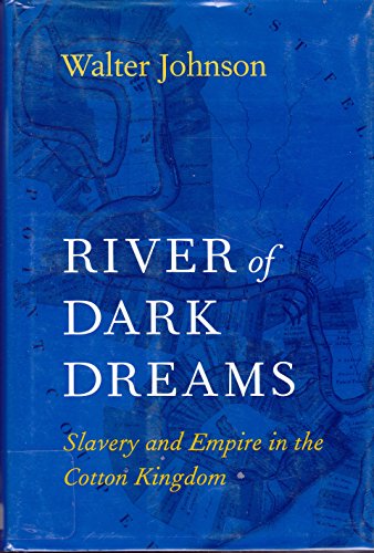 9780674045552: River of Dark Dreams: Slavery and Empire in the Cotton Kingdom