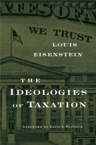 Stock image for The Ideologies of Taxation for sale by Better World Books