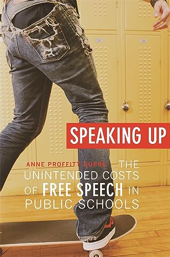 Stock image for Speaking Up: The Unintended Costs of Free Speech in Public Schools for sale by Wonder Book
