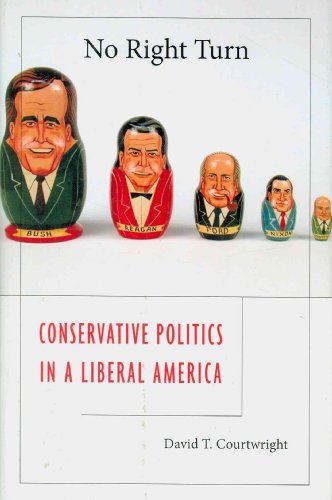 Stock image for No Right Turn: Conservative Politics in a Liberal America for sale by Books From California