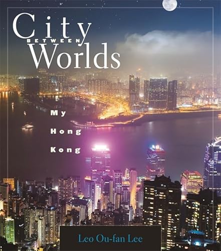 Imagen de archivo de City Between Worlds: My Hong Kong a la venta por HPB-Emerald