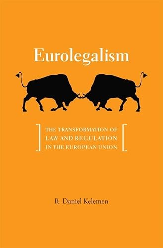 Eurolegalism: The Tranformation of Law and Regulation in the European Union