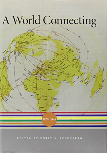 9780674047211: A World Connecting: 1870–1945 (A History of the World)